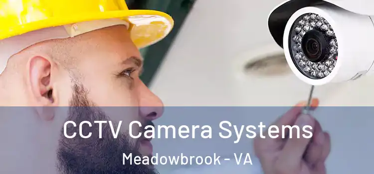  CCTV Camera Systems Meadowbrook - VA