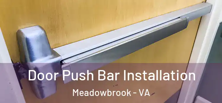 Door Push Bar Installation Meadowbrook - VA