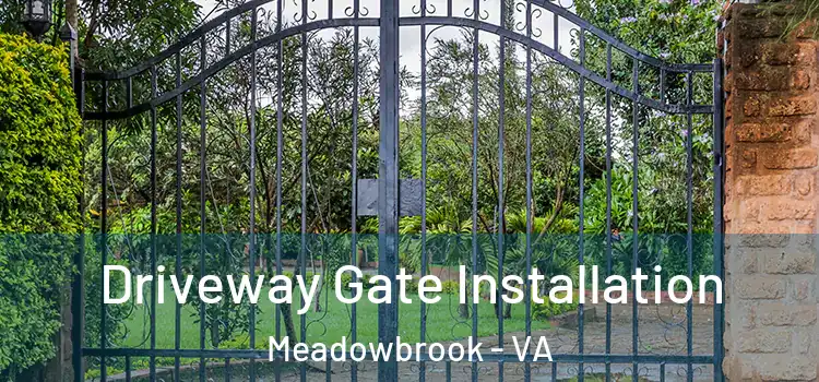Driveway Gate Installation Meadowbrook - VA