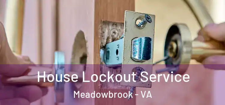 House Lockout Service Meadowbrook - VA