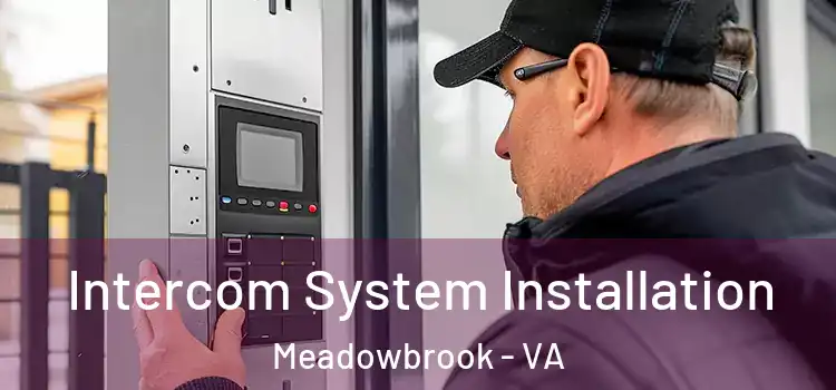 Intercom System Installation Meadowbrook - VA