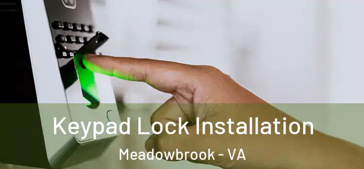 Keypad Lock Installation Meadowbrook - VA