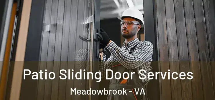  Patio Sliding Door Services Meadowbrook - VA